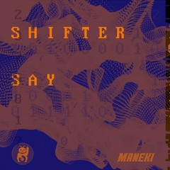 Shifter - Say [FREE DOWNLOAD]