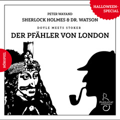 Sherlock Holmes & Dr Watson: Der Pfähler von London (Komplettversion) Allerheiligen 2022