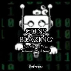 Dethraxx - Guns Blazing (From -Undertale Yellow-)