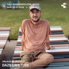 Daze Like This w/ Urlaub In Jazzolo 20.07.2025