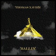 Thomas Xavier - Ballin'