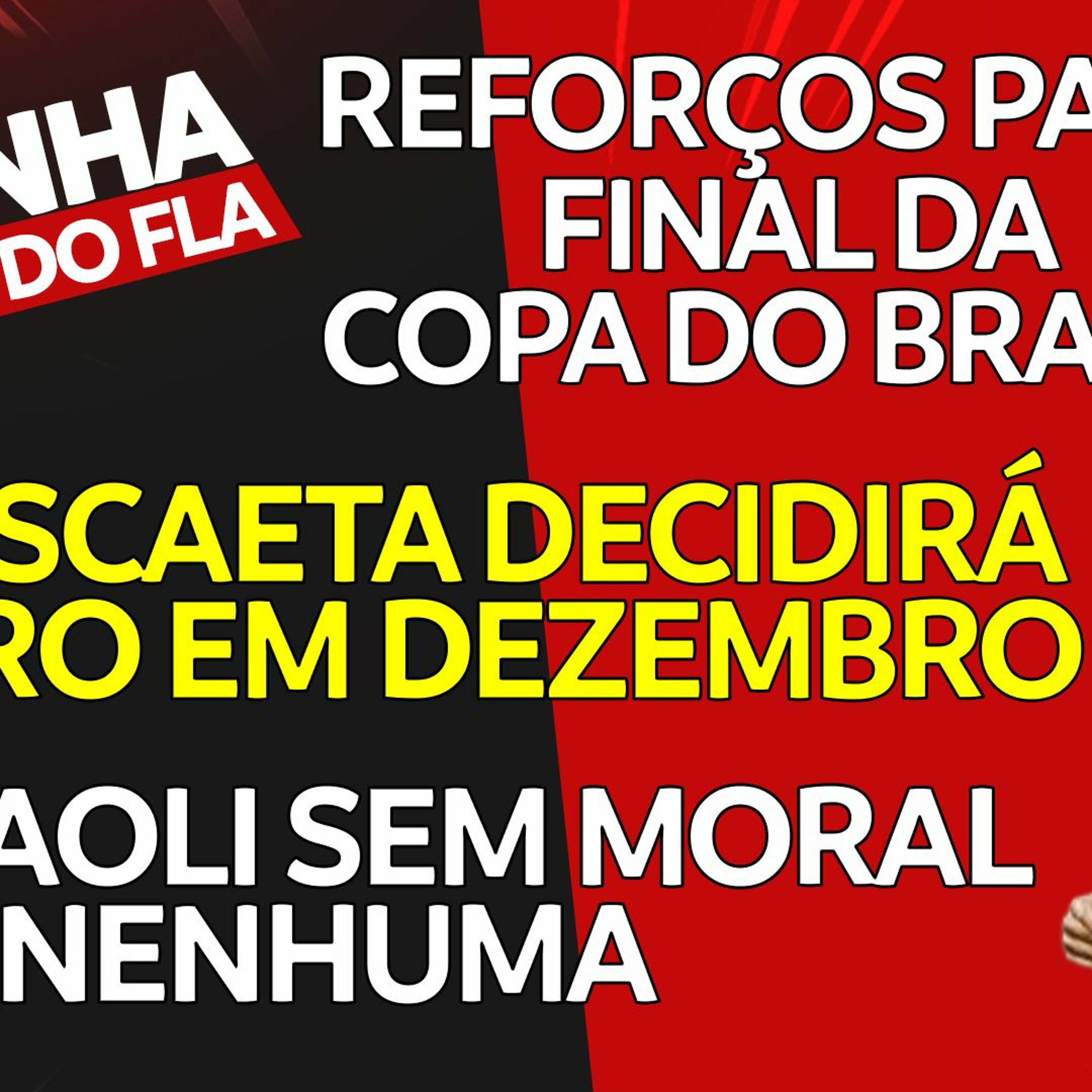 FUTURO DE ARRASCAETA | SAMPAOLI SEM MORAL | REFORÇOS PARA FINAL DA COPA DO BRASIL