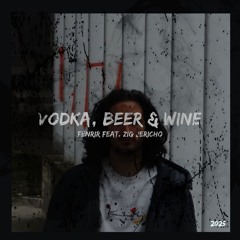 Vodka, Beer and Wine feat. Zig Jericho (Extended Mix)