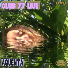 Club 77 Live: Aquenta