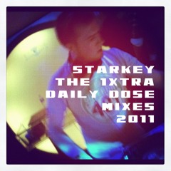 Starkey - BBC 1Xtra Daily Dose of Dubstep Residency Mixes 2011