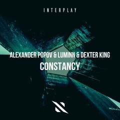 Alexander Popov, Luminn, DEXTER KING - Constancy