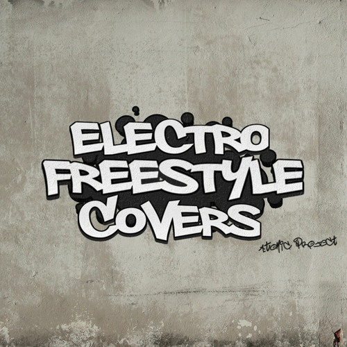 Stream Atomic Project Listen to Electro Freestyle Covers playlist