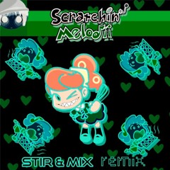 Stir & Mix - Scratchin' Melodii (Eitruem remixU•̥×•̥)