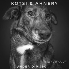 Kotsi & Ahnert UNDER DIP Ep. 790 Progressive House (123bpm)