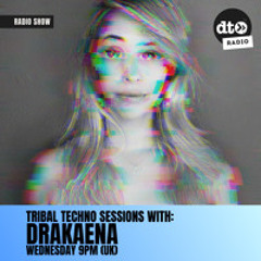 Tribal Techno Sessions 010 with Drakaena