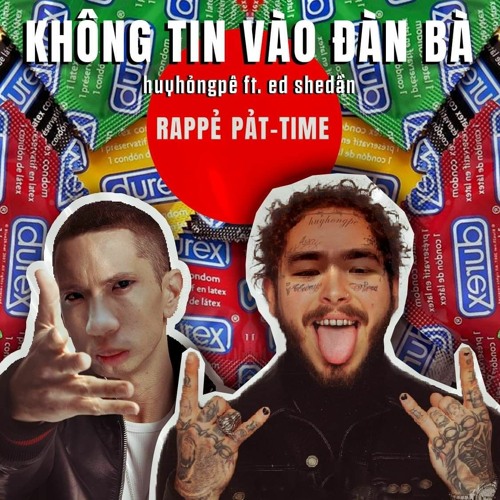 không tin vào đàn bà - huyhỏngpê ft. ed shadần