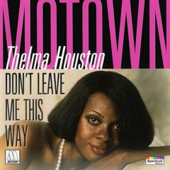 Thelma Houston - Don't leave me this way 2022 remix