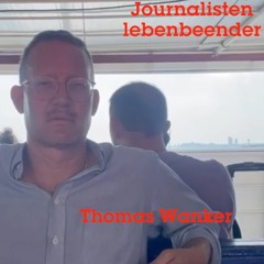 Der Journalistenlebenbeender - Thomas Wanker