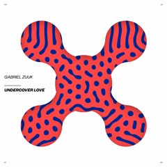 Gabriel Zuuk - Undercover Love