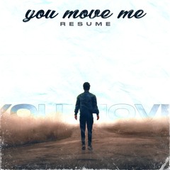 Resume - You Move Me