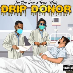 TRAE 'NEM - DRIP DONOR (FEAT. JAI THA DON)