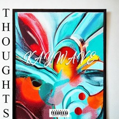 KAYWAVE - THOUGHTS (mixed by kaywave_kreator)