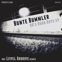 Bunte Bummler - 90's Hood Boys (Level Groove Remix)