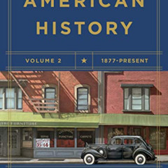 Get EBOOK 🖋️ American History, Volume 2: 1877 - Present by  Thomas S. Kidd [EBOOK EP