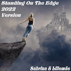 Standing On The Edge 2022 Version - Sabrina & Lillemäe