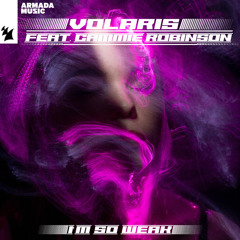 Volaris feat. Cammie Robinson - I'm So Weak