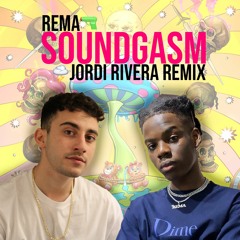 Rema - Soundgasm [ Jordi Rivera Remix ]