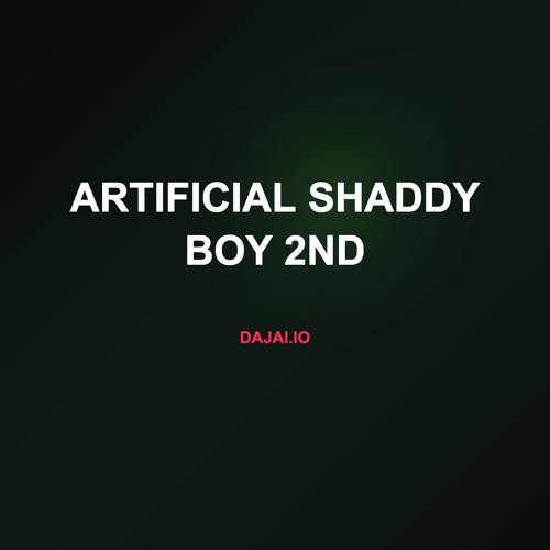 Artificial Shaddy Boy 2nd