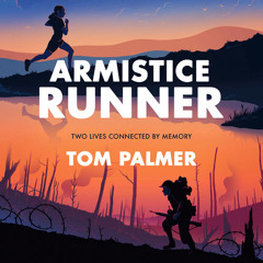 Armistice Runner, By Tom Palmer, Illustrated by Tom Clohosy Cole, Read by Flora Ogilvy
