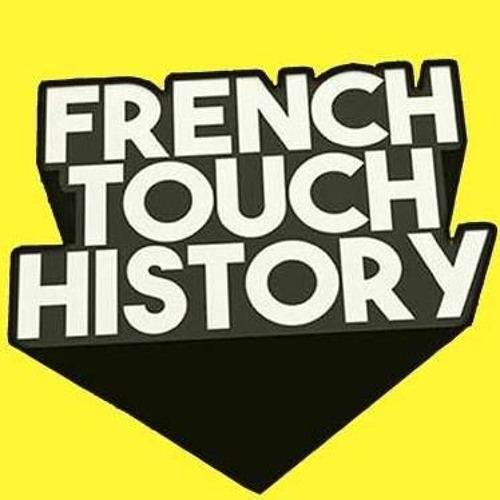 French Touch History By Fredelux Part 1 (April 2020)