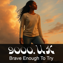 Brave Enough to Try