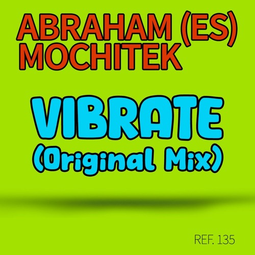 Abraham (ES), Mochitek . VIBRATE (Original Mix)