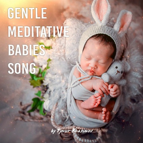 1 - Hour Gentle  Meditative Babies Song