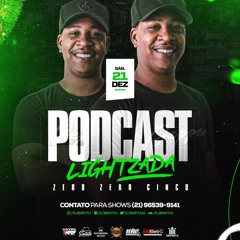 PODCAST 005 LIGHTZADA - DJ BIRITIU ESPECIAL DE FIM DE ANO