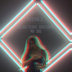 Katrina LiL - Melodic Techno, Indie Dance Mix 2022