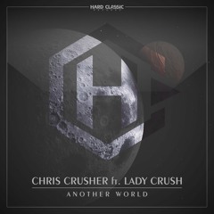 Chris Crusher ft. Lady Crush - Another world (official preview)