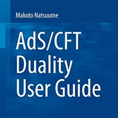 [View] KINDLE PDF EBOOK EPUB AdS/CFT Duality User Guide (Lecture Notes in Physics Book 903) by  Mako