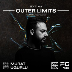 Outer Limits Radio Show 010 - Murat Ugurlu