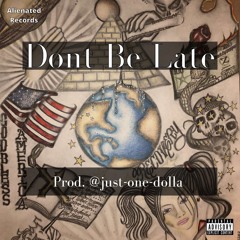 LO$O - Dont Be Late (Prod. @just-one-dolla)