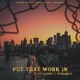 on Put That Work In - ft. U.Poet x Dynamo-P