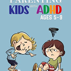 [Free] PDF 📙 Parenting Kids with ADHD Ages 5-9: A Guide to Reducing Stress, and Help