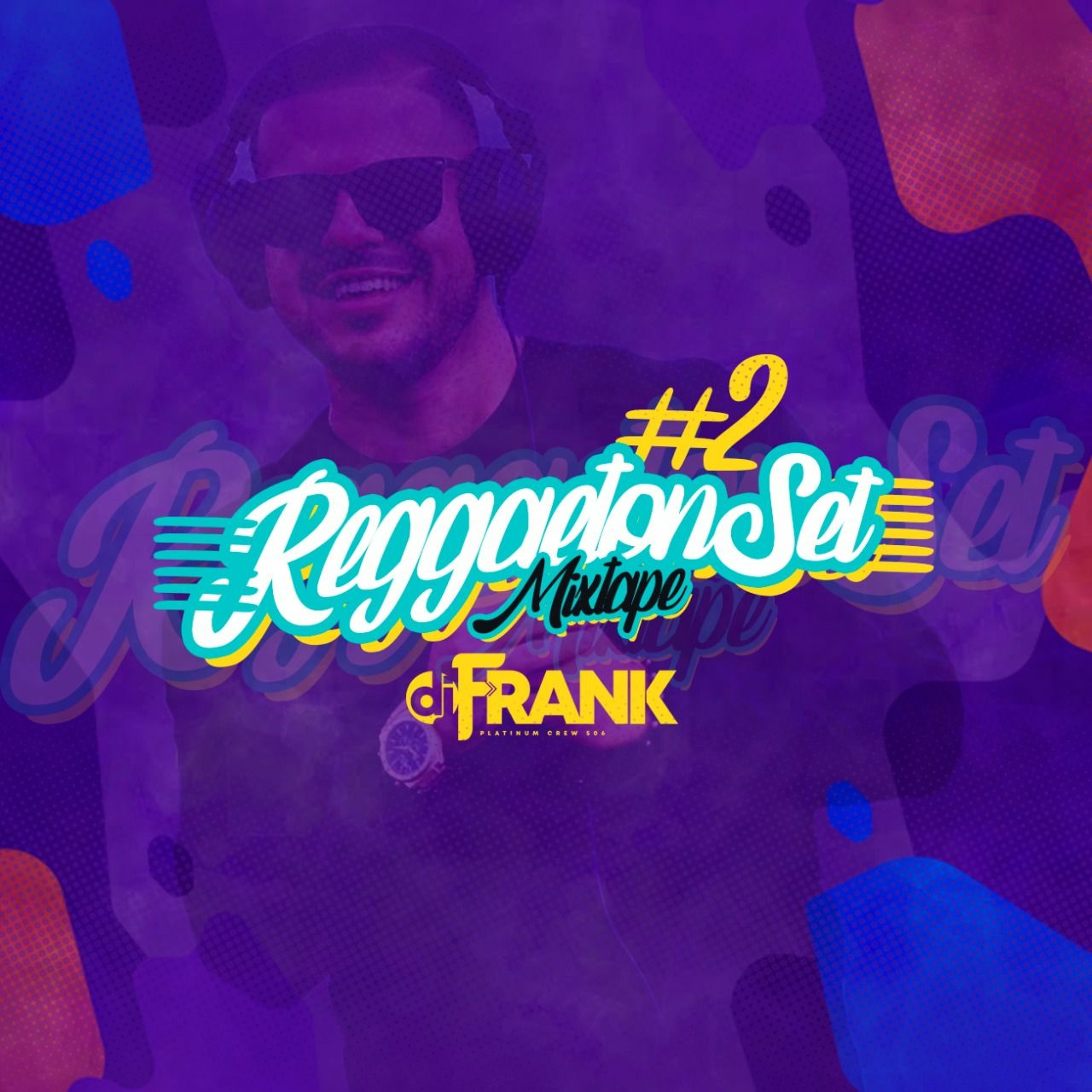 DJ FRANK PLATINUM CREW - REGGAETON SET MIX TAPE 2. episode artwork