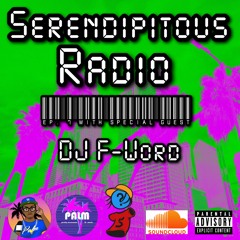 Serendipitous Radio Ep. 7 (With Special Guest DJ F-Word)