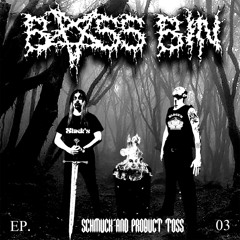BASS BIN - Schmuck & Product Toss w/ Evie (Slack's 9/10/21)