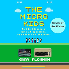 ACCESS EPUB 📨 The Micro Kids: An 80s Adventure with ZX Spectrum, Commodore 64 and mo