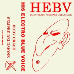 HIS ELECTRO BLUE VOICE - Body Crash