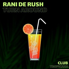 Rani De Rush - Turn Around (Original Mix)