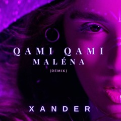 Malena - Qami Qami (Xander Remix)