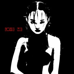 LOVE ME