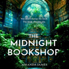The Midnight Bookshop, By Amanda James, Read by Tesni Kujore