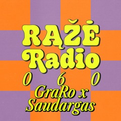 Rąžė Radio 060: GraRo x Saudargas